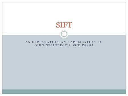 AN EXPLANATION AND APPLICATION TO JOHN STEINBECK’S THE PEARL SIFT.