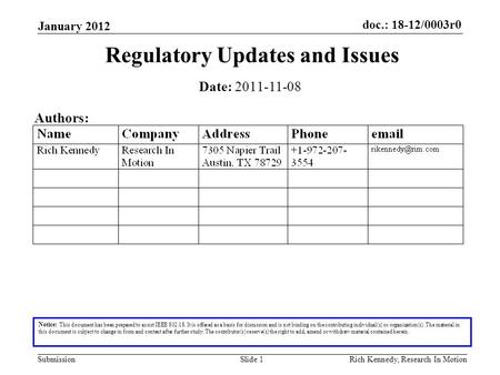 Doc.: 18-12/0003r0 Submission January 2012 Rich Kennedy, Research In MotionSlide 1 Regulatory Updates and Issues Notice: This document has been prepared.
