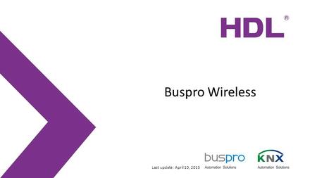 Buspro Wireless Last update: April 10, 2015. HDL-MCIP-RF.10 Connections: Buspro, Ethernet, Buspro wireless Work Mode: Mesh mode or Bridge mode Wireless.