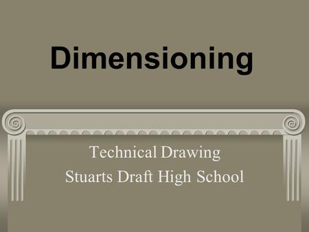 Dimensioning Technical Drawing Stuarts Draft High School.