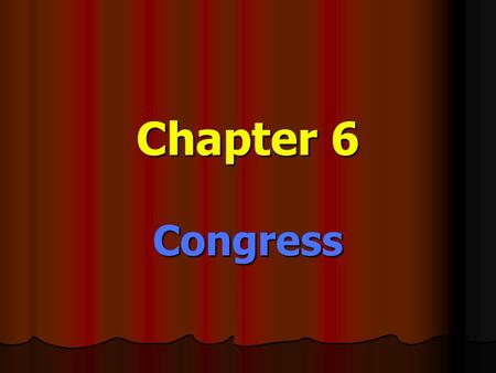 Chapter 6 Congress. The Powers of Congress Section 2.