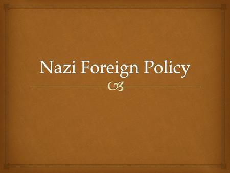 Nazi Foreign Policy.