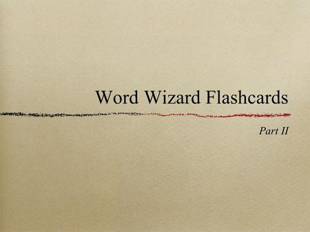 Word Wizard Flashcards Part II. Prefixes PREFIXMEANINGEXAMPLES un-not, oppositeunlock mis-badly, wronglymisunderstand com-together, withcompress sub-undersubmarine.