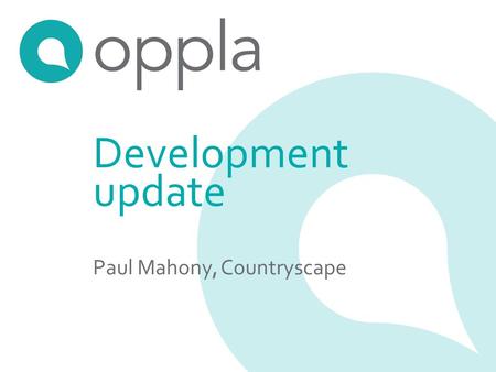 Development update Paul Mahony, Countryscape. What is Oppla?