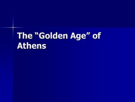 The “Golden Age” of Athens. Rise of the Athenian Empire After the Persian Wars, two city-states became the leaders – Athens and Sparta After the Persian.