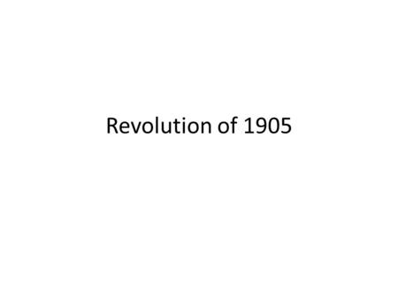 Revolution of 1905 Countless strikes took place, country-wide