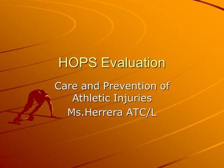 Care and Prevention of Athletic Injuries Ms.Herrera ATC/L