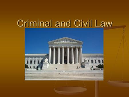 Criminal and Civil Law. Civil Law Dispute between two or more individuals or between individuals and the government Dispute between two or more individuals.