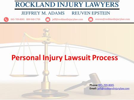 Personal Injury Lawsuit Process Phone: 845-709-8005845-709-8005
