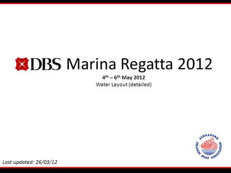 Marina Regatta 2012 4 th – 6 th May 2012 Water Layout (detailed) Last updated: 26/03/12.