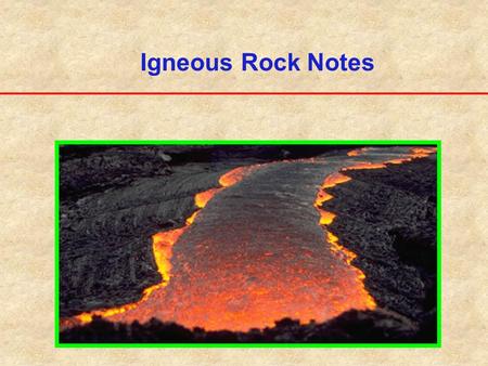 Igneous Rock Notes I. Composition of the Earth’s Crust A. The earth’s crust is composed of rocks. A rock is defined as two or more minerals, found in.