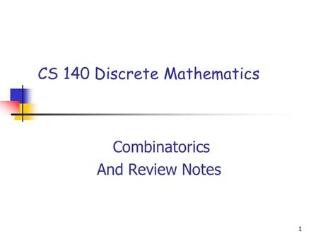 1 CS 140 Discrete Mathematics Combinatorics And Review Notes.