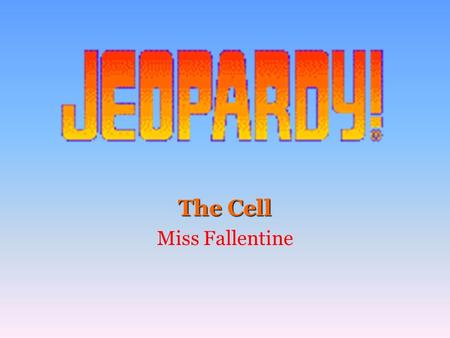 The Cell Miss Fallentine 100 200 400 300 400 A B CD 300 200 400 200 100 500 100.