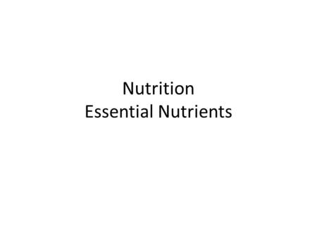 Nutrition Essential Nutrients