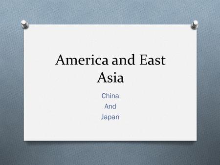 America and East Asia China And Japan. Control of the Pacific O After 1898 control of several Pacific Islands gave the U.S. greater influence O Tea was.