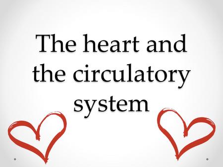 The heart and the circulatory system. Purposes of the circulatory system Carry nutrients and Oxygen to cells Carry waste and Carbon dioxide away from.