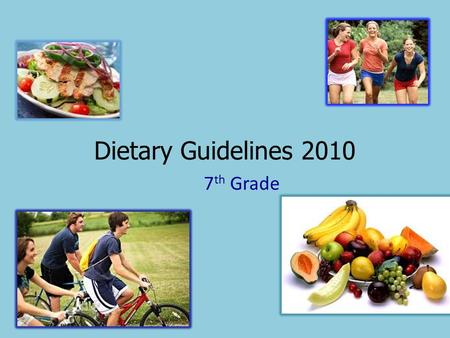 Dietary Guidelines 2010 7 th Grade. Portion Size Comparison 1 pancake ½ cup of grapes 2 tablespoons of peanut butter 1 serving of chicken ½ cup of fruit.