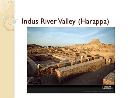 Indus River Valley (Harappa). Day 1 Map of India Civilization- achievement Hierarchy- specialization Economy- surplus Barter- polytheism Monotheism -