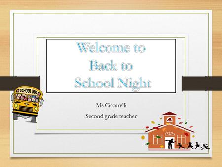 Ms Ciccarelli Second grade teacher. Welcome Parents! Forms of communication: Please contact me at (914) 476-8489  me at