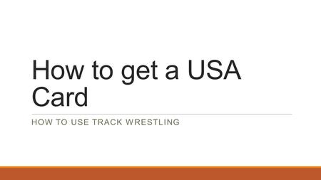 How to get a USA Card HOW TO USE TRACK WRESTLING.