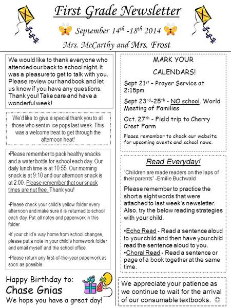 First Grade Newsletter September 14 th -18 th 2014 Mrs. McCarthy and Mrs. Frost MARK YOUR CALENDARS! Sept 21 st – Prayer Service at 2:15pm Sept 23 rd -25.