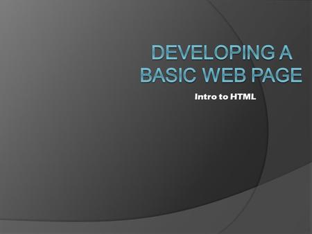 Intro to HTML. History of the World Wide Web  A network is a structure linking computers together for the purpose of sharing information and services.