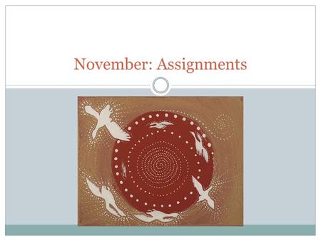 November: Assignments. Agenda: 11/2 Learning Target: I can use description and reflection to write about events, and/or characters for a story. Quiet.