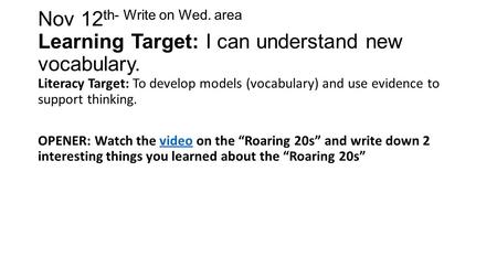 Nov 12 th- Write on Wed. area Learning Target: I can understand new vocabulary. Literacy Target: To develop models (vocabulary) and use evidence to support.