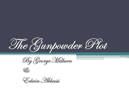The Gunpowder Plot By George Milburn & Edwin Abbassi.