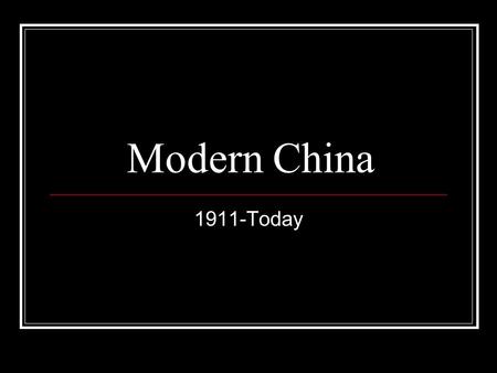 Modern China 1911-Today. Nationalist Movement Dr. Sun Yatsen—leader of the Nationalists Overthrew last emperor 1911 CCP—Chinese Communist Party Long March.