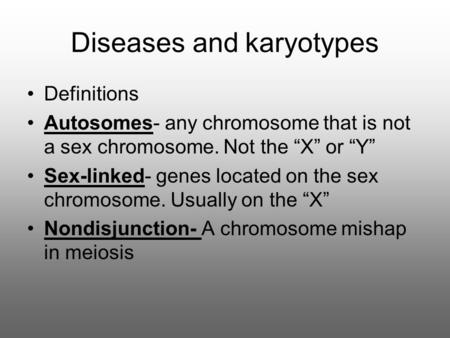 Diseases and karyotypes