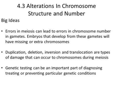 4.3 Alterations In Chromosome Structure and Number