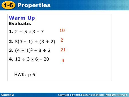 Warm Up Evaluate  3 – (3 – 1) ÷ (3 + 2) 10
