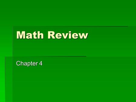 Math Review Chapter 4. Give the inverse operation or fact family for these numbers.  2, 5, 10  6, 7, 42.