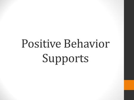 Positive Behavior Supports. Behavior – What is It?