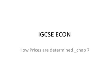 IGCSE ECON How Prices are determined _chap 7.