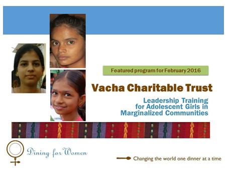 Leadership Training for Adolescent Girls in Marginalized Communities Vacha Charitable Trust Featured program for February 2016.