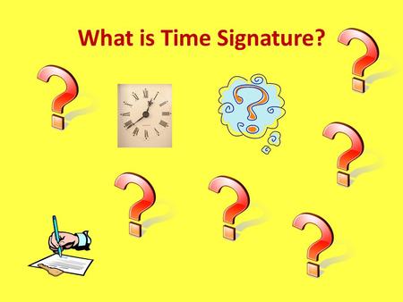 What is Time Signature?. 1 2 3 1 2 3 A TIME SIGNATURE tells you how the music is to be COUNTED. 1 2 3 4 1 2 3 4 1 2 3 4 1 2 3 4 5 6 1 2 1 2 Notice the.