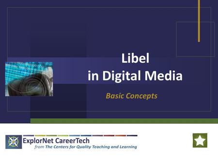 Libel in Digital Media Basic Concepts. Libel in Digital Media Libel: Libel is the publication of a false statement that seeks to harm someone’s reputation.