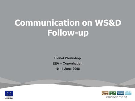 Communication on WS&D Follow-up Eionet Workshop EEA – Copenhagen 10-11 June 2008.