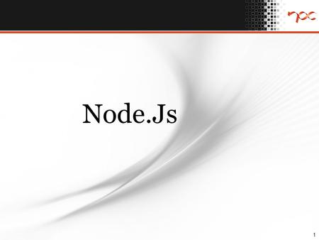 Node.Js 1. 2 Contents About Node.Js Web requirement latest trends Introduction Simple web server creation in Node.Js Dynamic Web pages Dynamic web page.