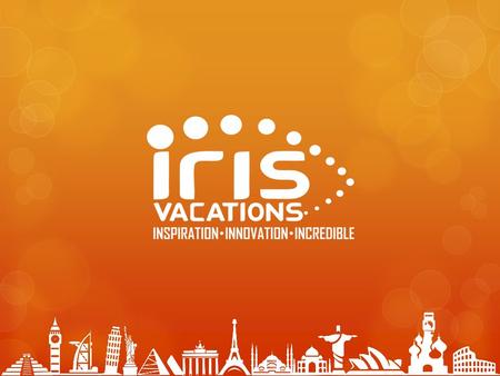 Who We Are??  Iris Vacations is an investment project of one of the leading Health care company. Having global network of business partners, associates.