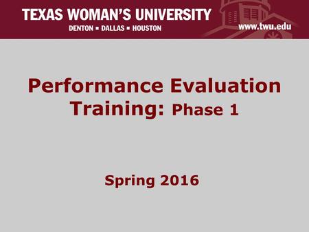 Performance Evaluation Training: Phase 1 Spring 2016.