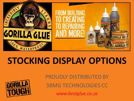 PROUDLY DISTRIBUTED BY 3BMG TECHNOLOGIES CC www.bestglue.co.za.