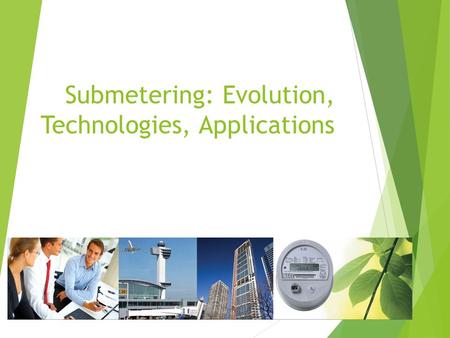 © 2011 QLC Submetering: Evolution, Technologies, Applications.