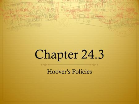Chapter 24.3 Hoover’s Policies.