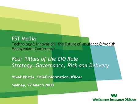 FST Media Technology & Innovation – the Future of Insurance & Wealth Management Conference Four Pillars of the CIO Role Strategy, Governance, Risk and.