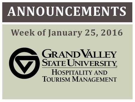 Week of January 25, 2016 ANNOUNCEMENTS. Dates: May 10 - June 7, 2016 Only a few spots left, so don’t wait to apply! Applications are due MONDAY, FEBRUARY.