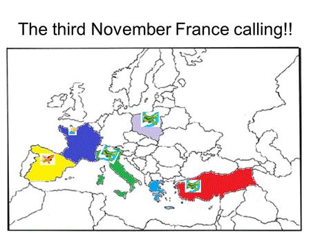 The third November France calling!!. We’re coming!!