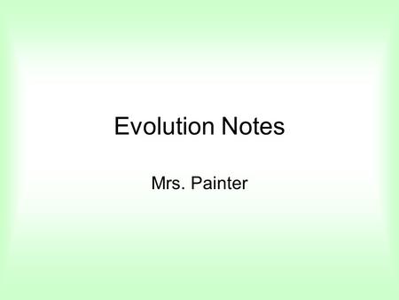 Evolution Notes Mrs. Painter. Cube investigation Form a group of three or four with nearby students Without touching, opening, moving the cube, come up.
